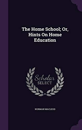 The Home School; Or, Hints On Home Education cover