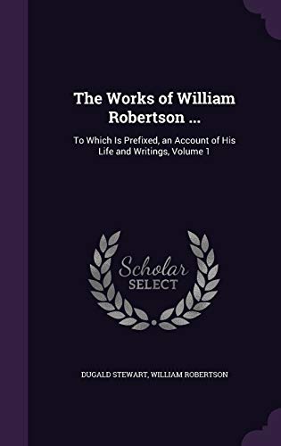 The Works of William Robertson ... cover
