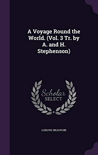A Voyage Round the World. (Vol. 3 Tr. by A. and H. Stephenson) cover