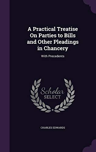 A Practical Treatise On Parties to Bills and Other Pleadings in Chance cover