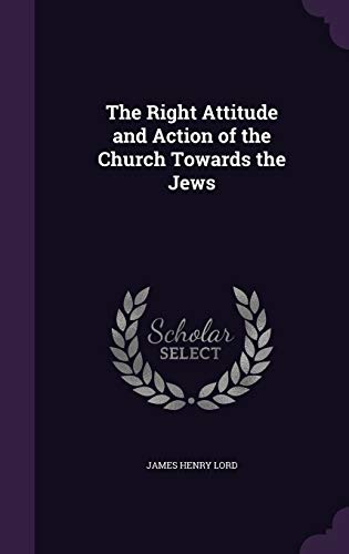 The Right Attitude and Action of the Church Towards the Jews cover