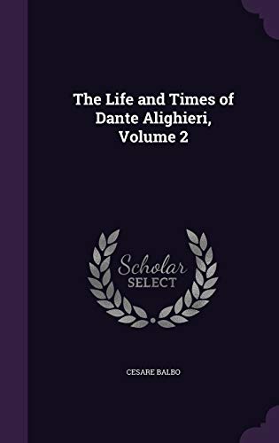 The Life and Times of Dante Alighieri, Volume 2 cover