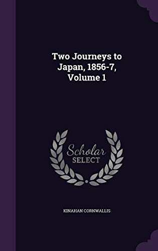 Two Journeys to Japan, 1856-7, Volume 1 cover