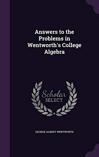 Answers to the Problems in Wentworth's College Algebra cover