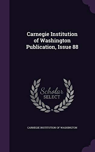 Carnegie Institution of Washington Publication, Issue 88 cover
