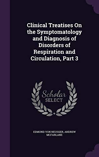 Clinical Treatises On the Symptomatology and Diagnosis of Disorders of cover