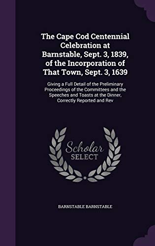 The Cape Cod Centennial Celebration at Barnstable, Sept. 3, 1839, of t cover