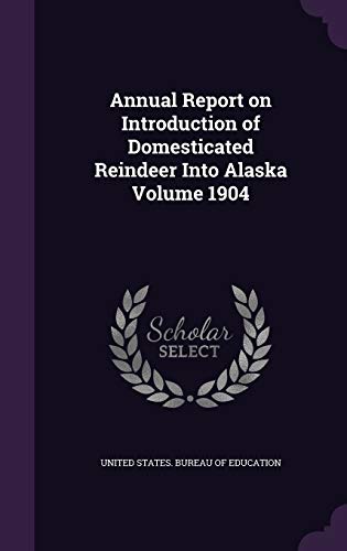 Annual Report on Introduction of Domesticated Reindeer Into Alaska Vol cover