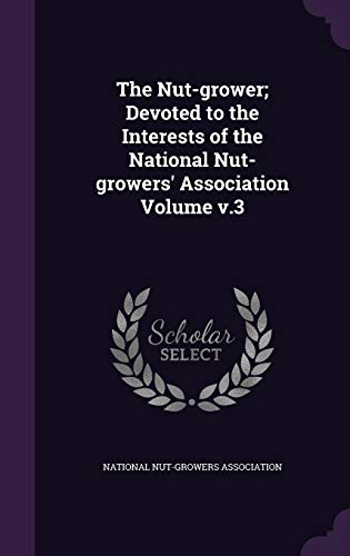 The Nut-grower; Devoted to the Interests of the National Nut-growers' cover