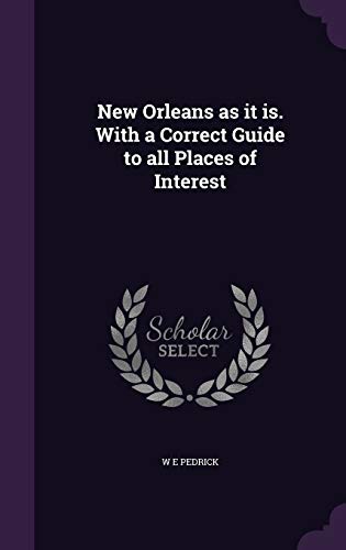 New Orleans as it is. With a Correct Guide to all Places of Interest cover