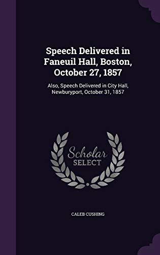 Speech Delivered in Faneuil Hall, Boston, October 27, 1857 cover