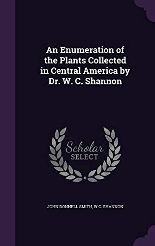An Enumeration of the Plants Collected in Central America by Dr. W. C. cover