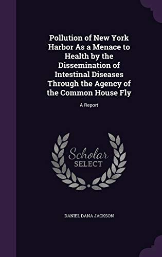 Pollution of New York Harbor As a Menace to Health by the Disseminatio cover