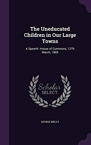 The Uneducated Children in Our Large Towns cover