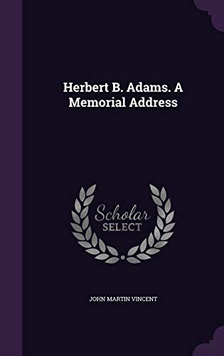 Herbert B. Adams. A Memorial Address cover