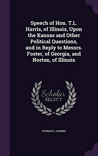Speech of Hon. T.L. Harris, of Illinois, Upon the Kansas and Other Pol cover