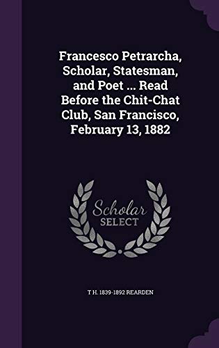 Francesco Petrarcha, Scholar, Statesman, and Poet ... Read Before the cover
