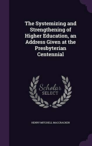 The Systemizing and Strengthening of Higher Education, an Address Give cover