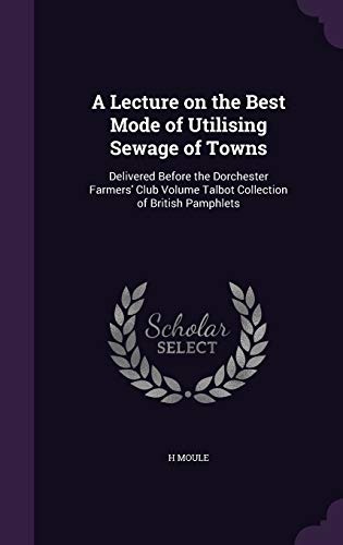 A Lecture on the Best Mode of Utilising Sewage of Towns cover