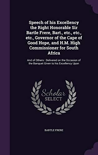 Speech of his Excellency the Right Honorable Sir Bartle Frere, Bart., cover
