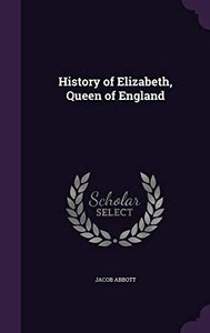 History of Elizabeth, Queen of England 