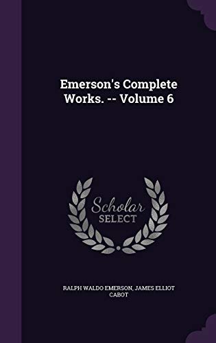 Emerson's Complete Works. -- Volume 6 cover