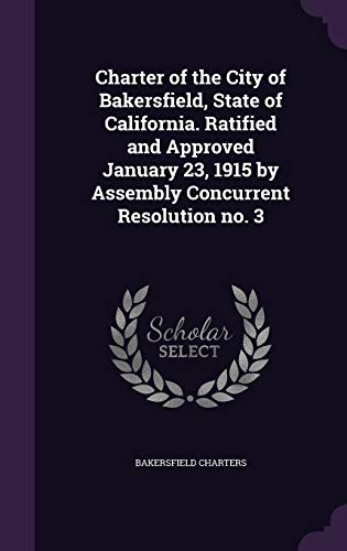 Charter of the City of Bakersfield, State of California. Ratified and cover