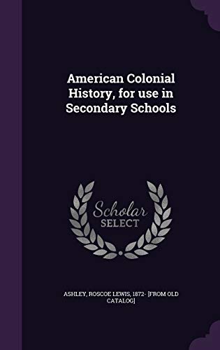 American Colonial History, for use in Secondary Schools cover