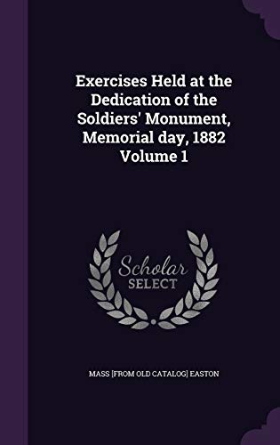 Exercises Held at the Dedication of the Soldiers' Monument, Memorial d cover