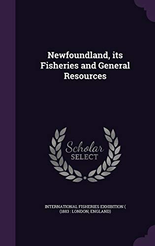Newfoundland, its Fisheries and General Resources cover