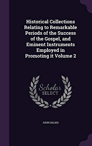 Historical Collections Relating to Remarkable Periods of the Success o cover