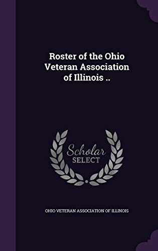 Roster of the Ohio Veteran Association of Illinois .. cover