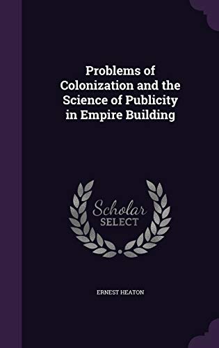 Problems of Colonization and the Science of Publicity in Empire Buildi cover