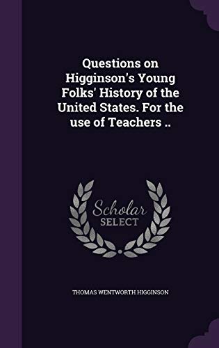 Questions on Higginson's Young Folks' History of the United States. Fo cover