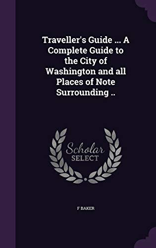 Traveller's Guide ... A Complete Guide to the City of Washington and a cover