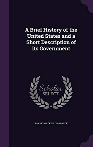 A Brief History of the United States and a Short Description of its Go cover