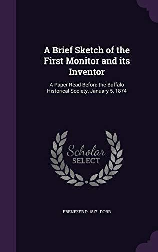 A Brief Sketch of the First Monitor and its Inventor cover