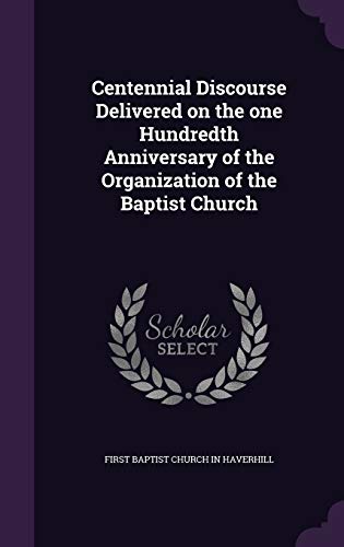 Centennial Discourse Delivered on the one Hundredth Anniversary of the cover