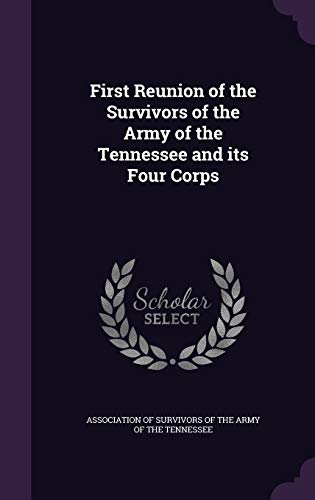 First Reunion of the Survivors of the Army of the Tennessee and its Fo cover