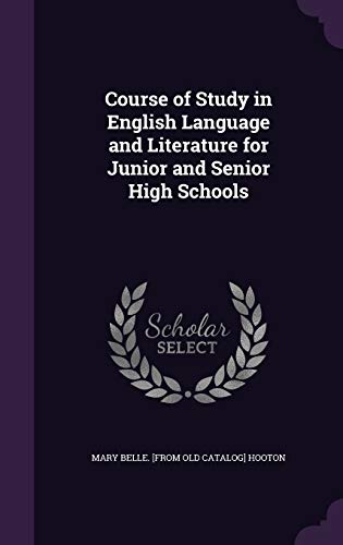 Course of Study in English Language and Literature for Junior and Seni cover