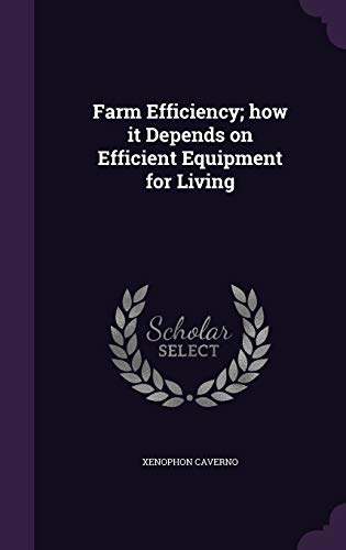 Farm Efficiency; how it Depends on Efficient Equipment for Living cover
