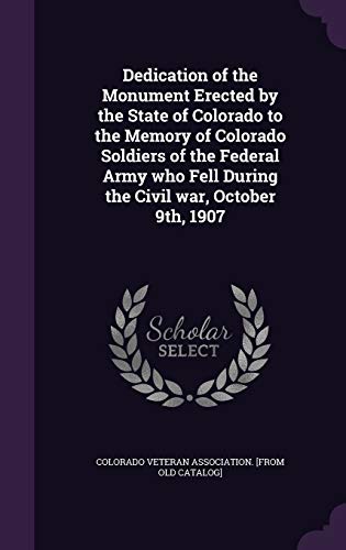 Dedication of the Monument Erected by the State of Colorado to the Mem cover