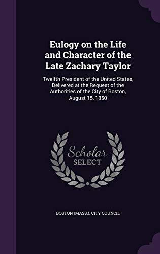 Eulogy on the Life and Character of the Late Zachary Taylor cover