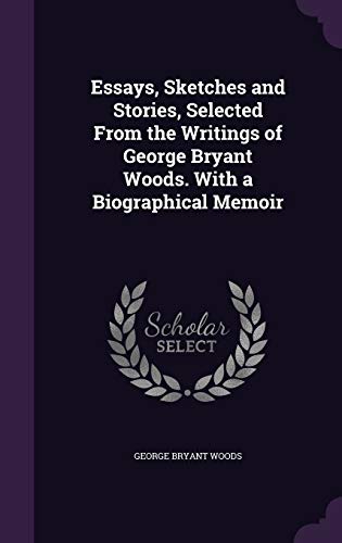 Essays, Sketches and Stories, Selected From the Writings of George Bry cover