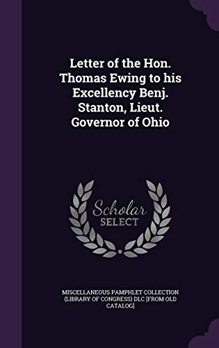 Letter of the Hon. Thomas Ewing to his Excellency Benj. Stanton, Lieut cover