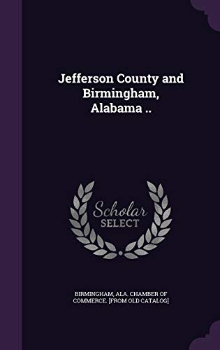 Jefferson County and Birmingham, Alabama .. cover