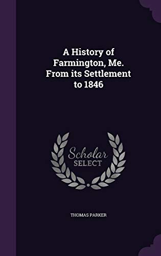 A History of Farmington, Me. From its Settlement to 1846 cover