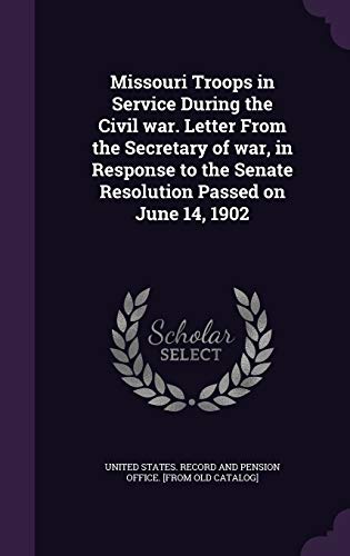 Missouri Troops in Service During the Civil war. Letter From the Secre cover