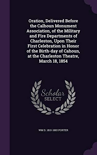 Oration, Delivered Before the Calhoun Monument Association, of the Mil cover
