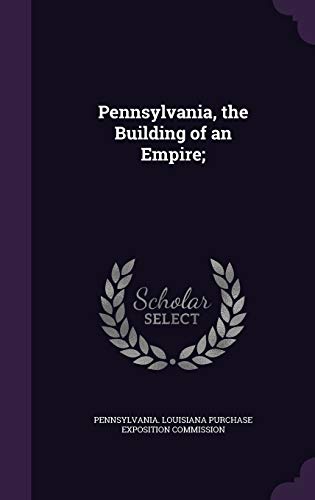 Pennsylvania, the Building of an Empire; cover